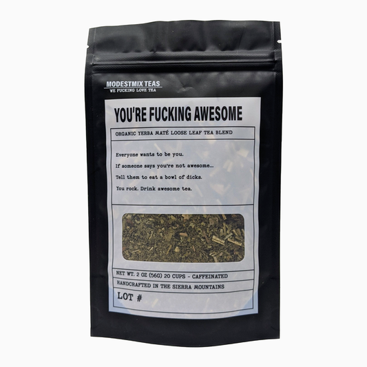 You're Fucking Awesome Tea
